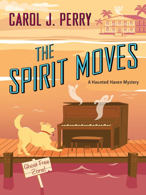 Title details for The Spirit Moves by Carol J. Perry - Available